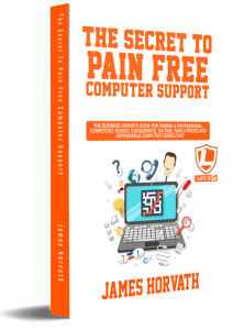 The Secret to Pain Free Computer Support by James Horvath