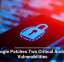 Google Patches Two Critical Android Vulnerabilities