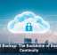 Cloud Backup: The Backbone of Business Continuity